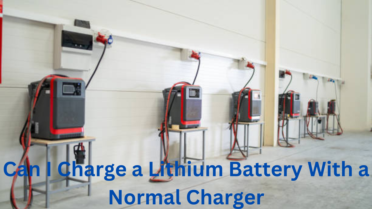 Can I Charge a Lithium Battery With a Normal Charger:  Energy