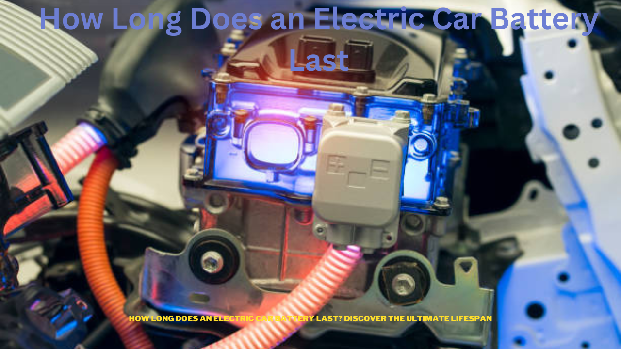 How Long Does an Electric Car Battery Last? Discover the Ultimate Lifespan